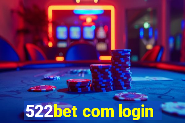 522bet com login